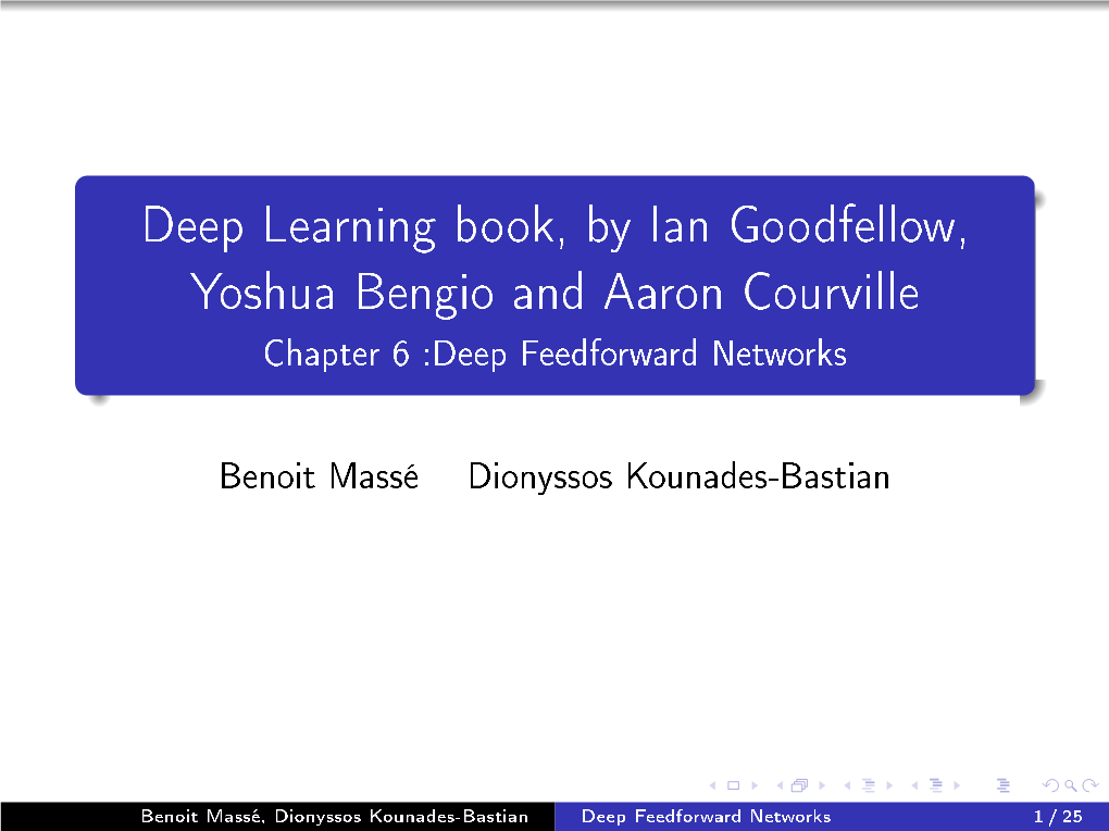 Deep Learning Book, by Ian Goodfellow, Yoshua Bengio and Aaron Courville Chapter 6 :Deep Feedforward Networks