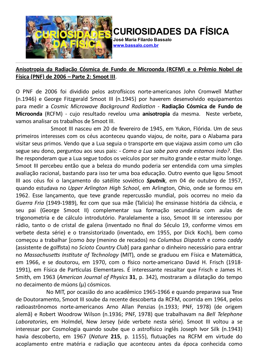 Anisotropia Da Radiação Cósmica De Fundo De Microonda (RCFM) E O Prêmio Nobel De Física (PNF) De 2006 – Parte 2: Smoot III