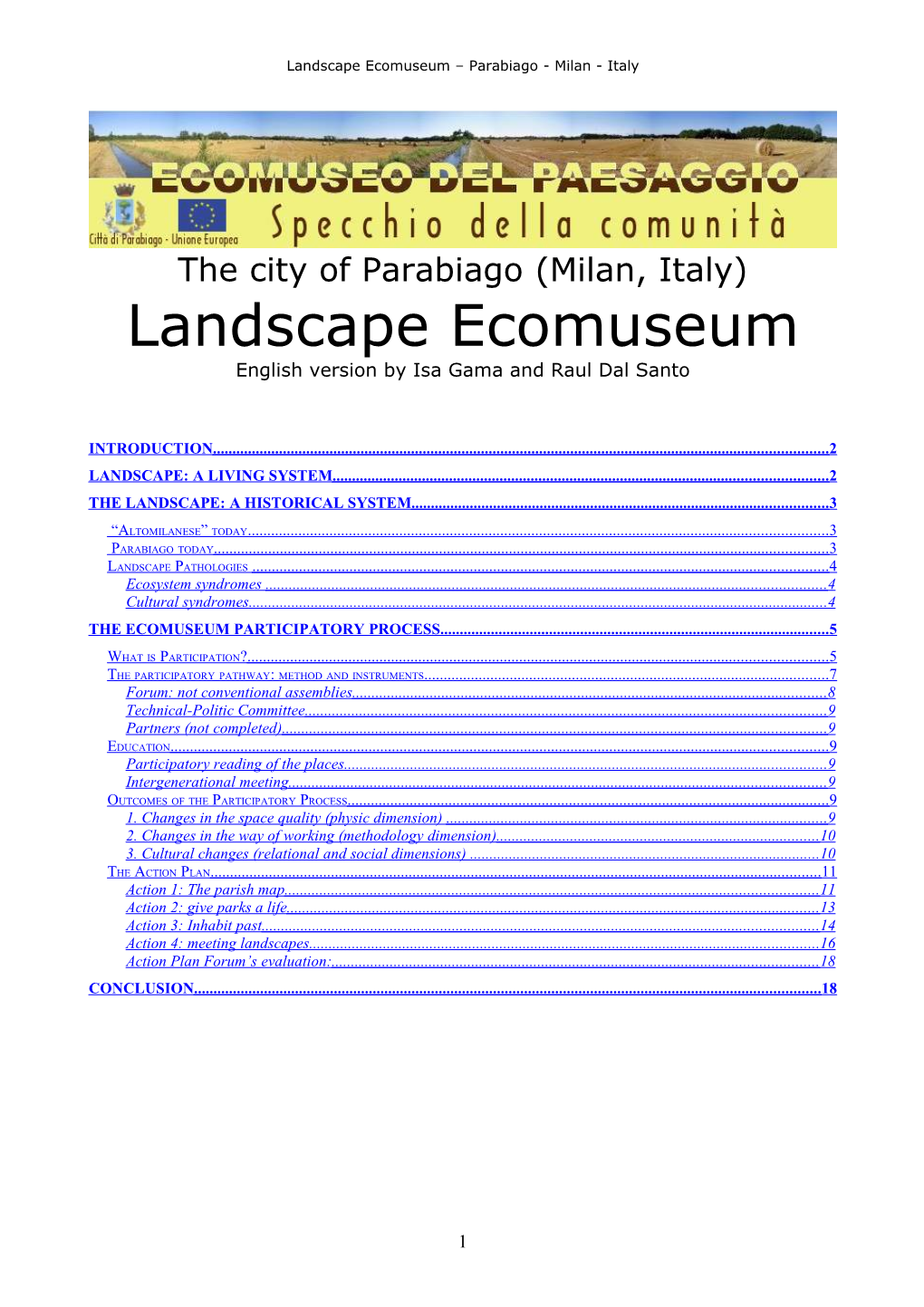 Ecomuseum of the Landscape Has Been Shared and Priorities Have Been Defined to Be Treated in the Thematic Groups