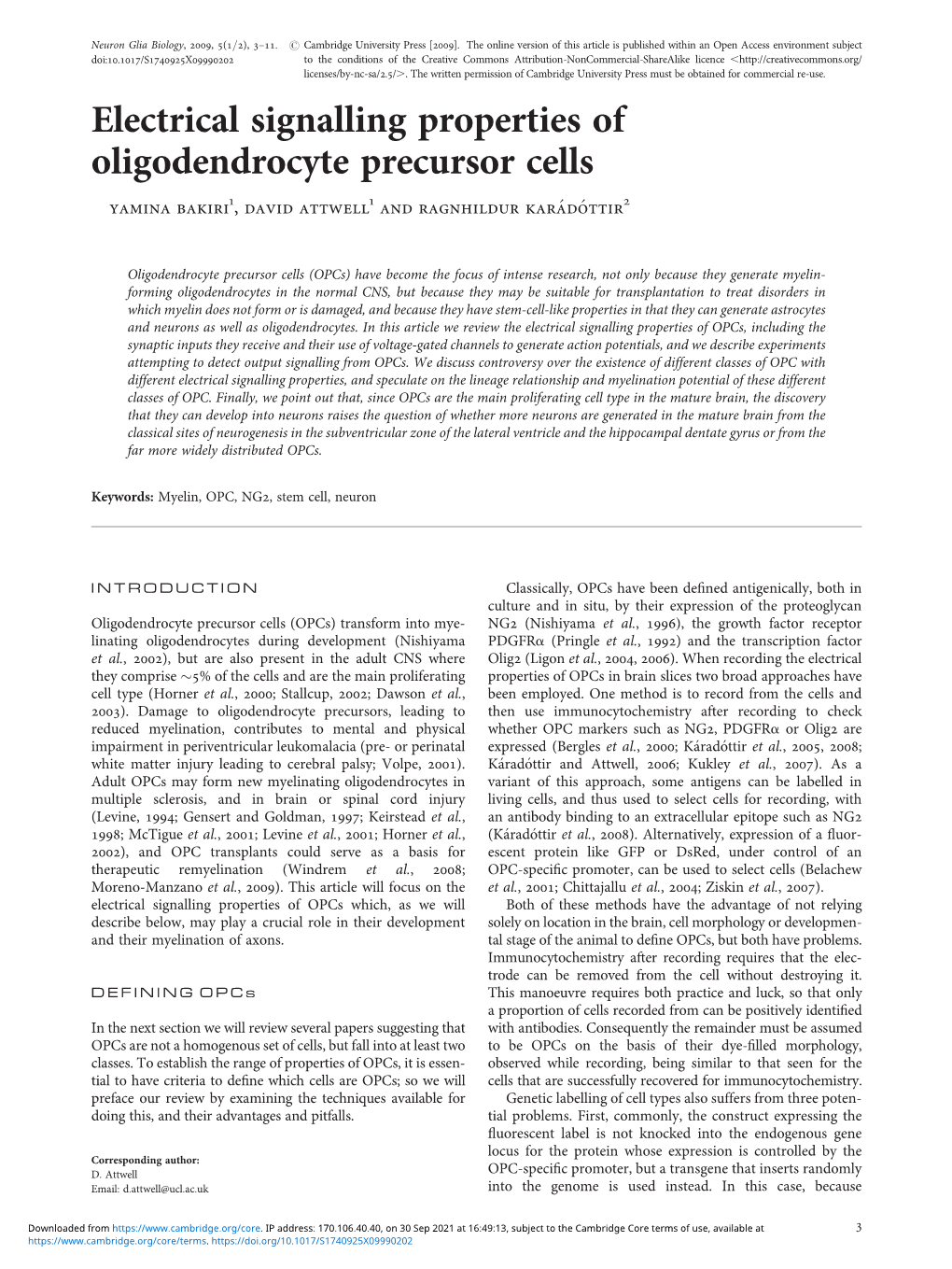 Electrical Signalling Properties of Oligodendrocyte Precursor Cells Yamina Bakiri1, David Attwell1 and Ragnhildur Kara’ Do’ Ttir2