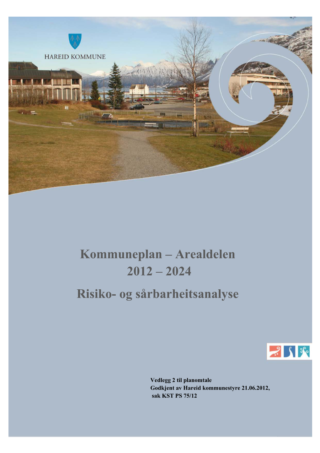 Kommuneplan – Arealdelen 2012 – 2024 Risiko- Og Sårbarheitsanalyse