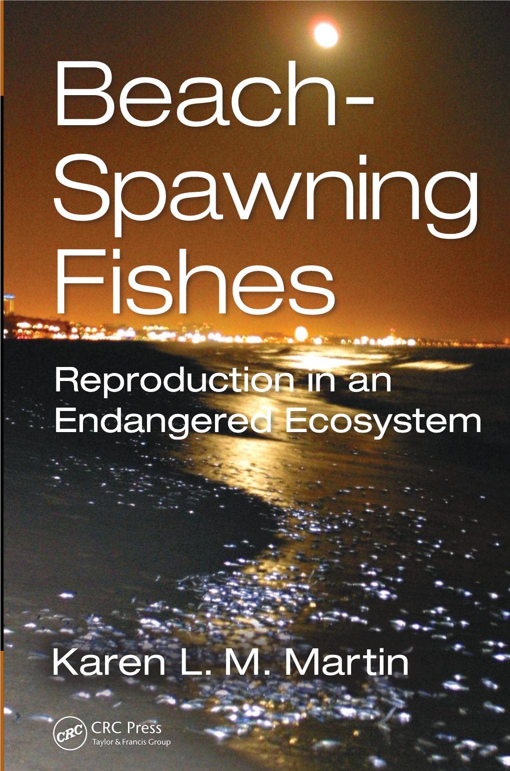 Beach-Spawning Fishes Spawning Reproduction in an Endangered Ecosystem