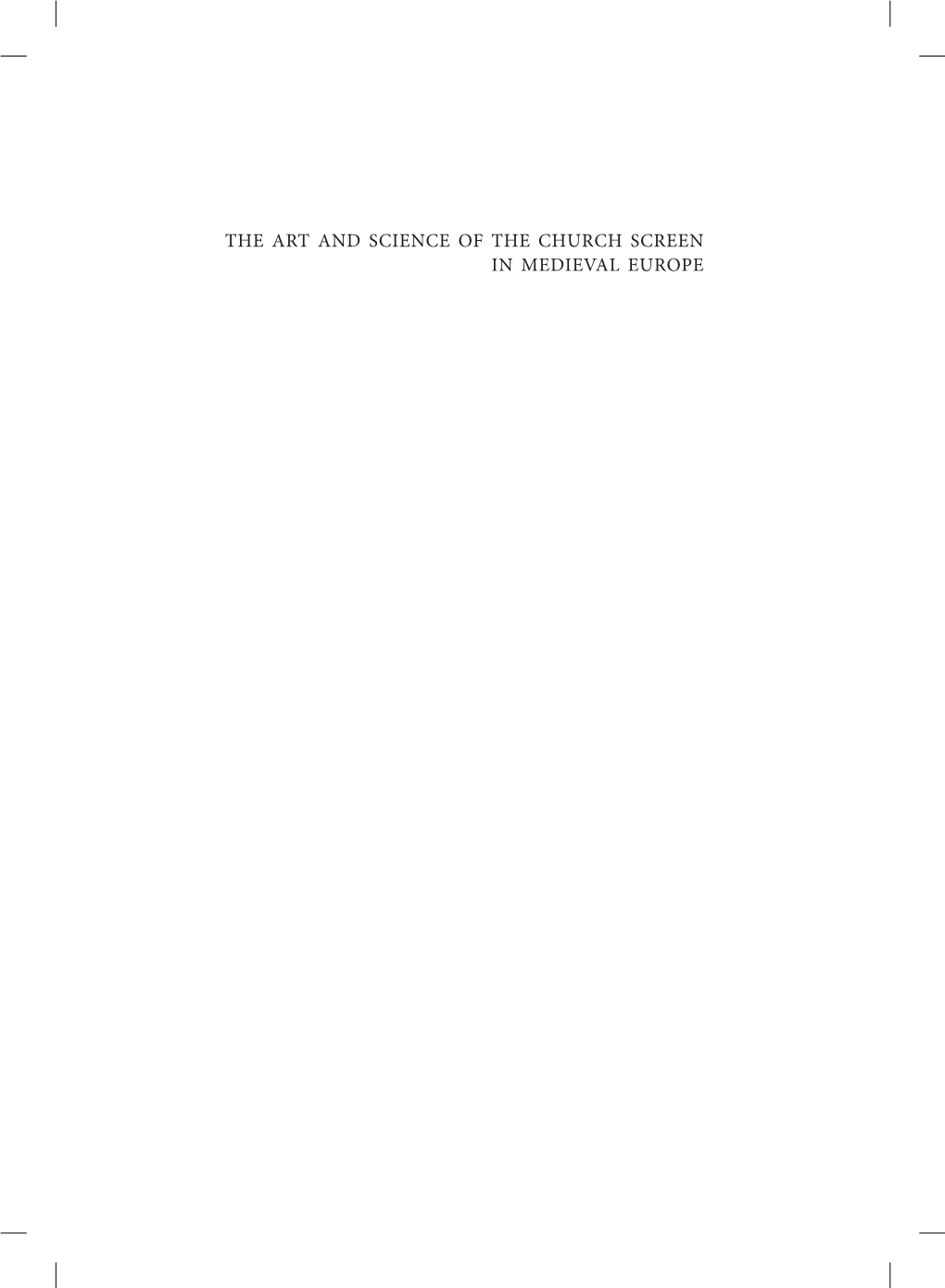 The Art and Science of the Church Screen in Medieval Europe Boydell Studies in Medieval Art and Architecture