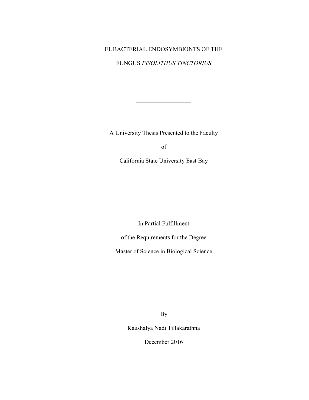 EUBACTERIAL ENDOSYMBIONTS of the FUNGUS PISOLITHUS TINCTORIUS a University Thesis Presented to the Faculty of California State