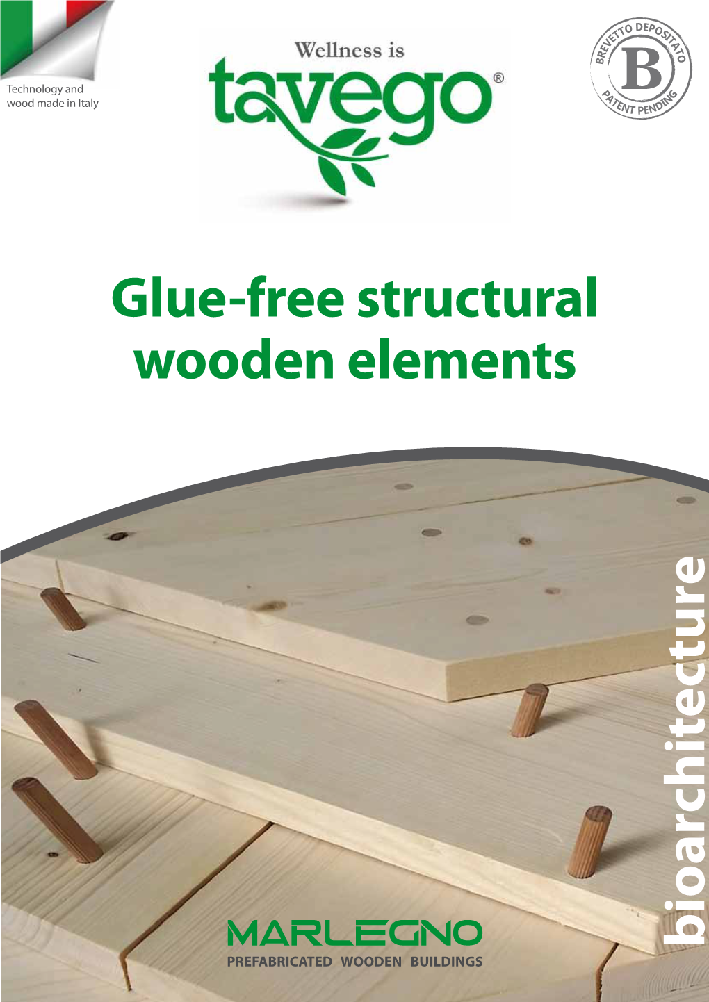 Glue-Free Structural Wooden Elements Bioarchitecture PREFABRICATED WOODEN BUILDINGS a B a E I D Te R R a O B Ss Om O - Milano - L