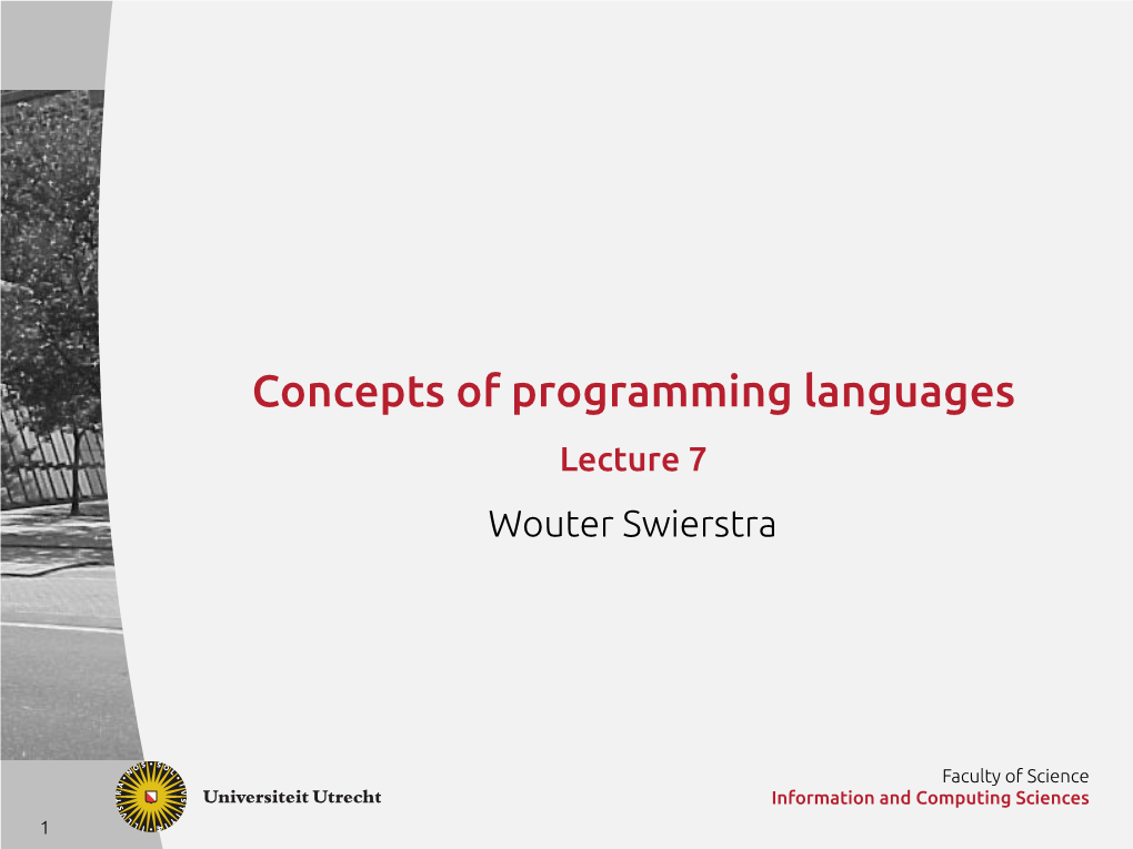 Concepts of Programming Languages Lecture 7 Wouter Swierstra