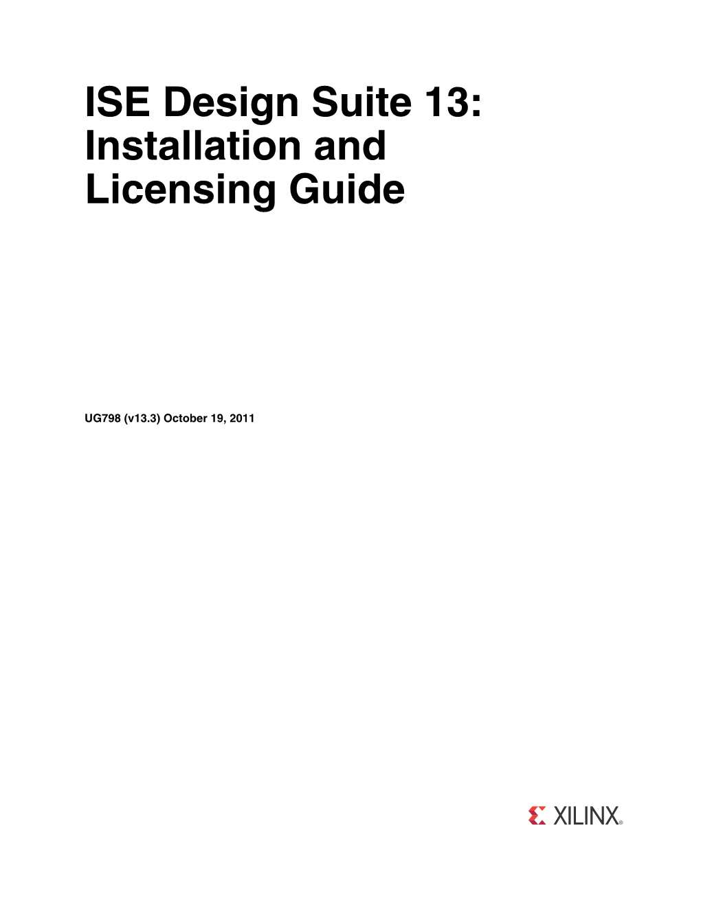 Xilinx ISE Design Suite 13: Installation and Licensing Guide