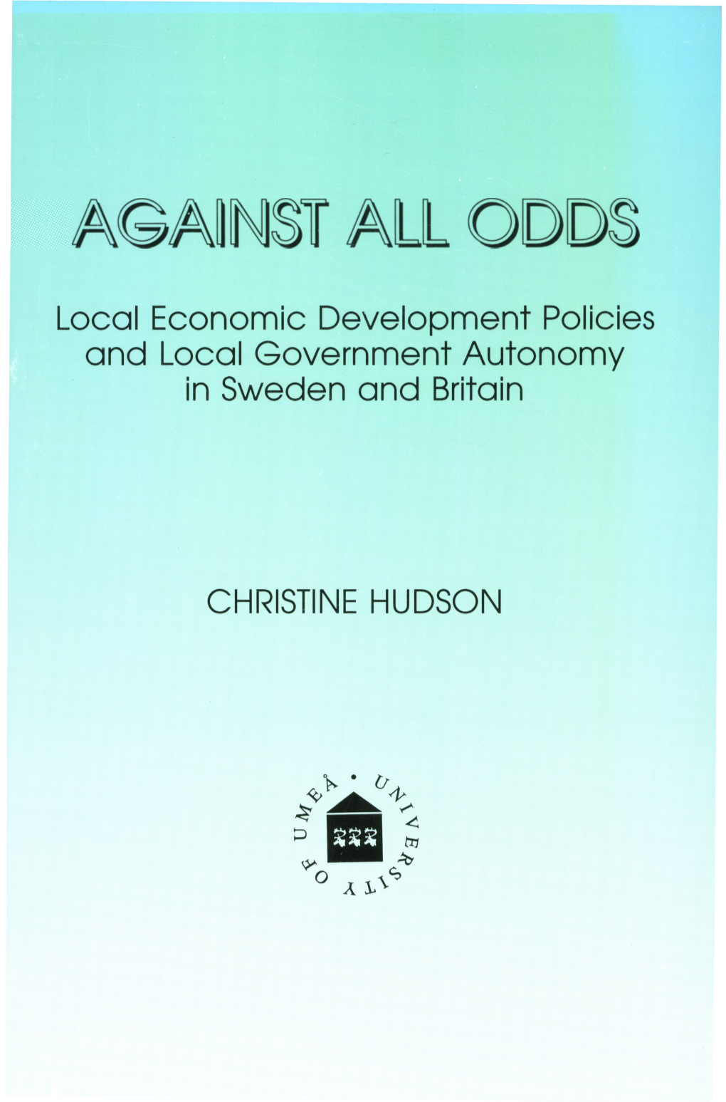 Local Economic Development Policies and Local Government Autonomy in Sweden and Britain