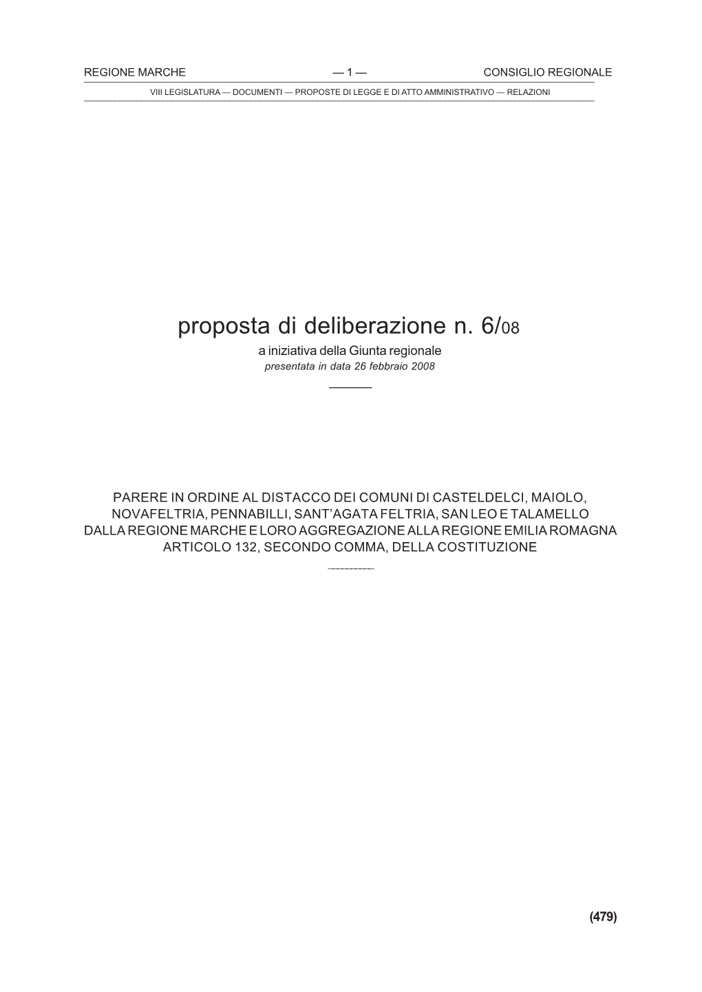 Proposta Di Deliberazione N. 6/08 a Iniziativa Della Giunta Regionale Presentata in Data 26 Febbraio 2008 ______