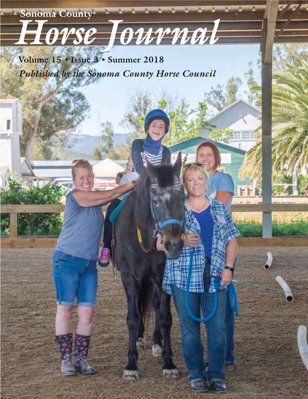 Sonoma County Horsevolume 15 • Issue 3 • Summer 2018 Journalsonoma County Horse Journal Volume 15 • Issue 3 • Summer 2018 Published by the Sonoma County Horse Council