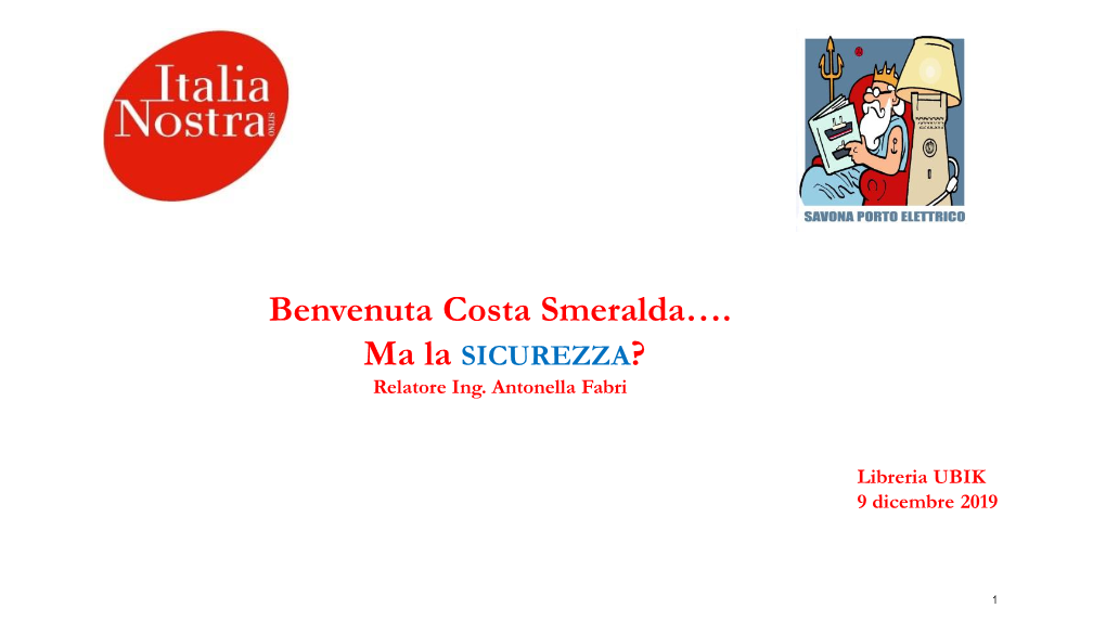 Benvenuta Costa Smeralda…. Ma La SICUREZZA? Relatore Ing