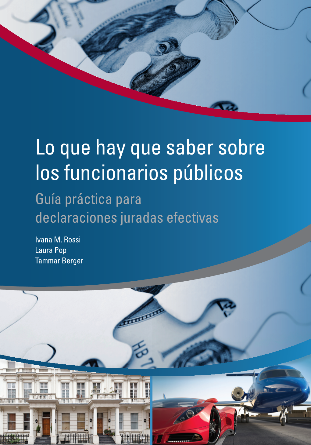 Lo Que Hay Que Saber Sobre Los Funcionarios Públicos Guía Práctica Para Declaraciones Juradas Efectivas