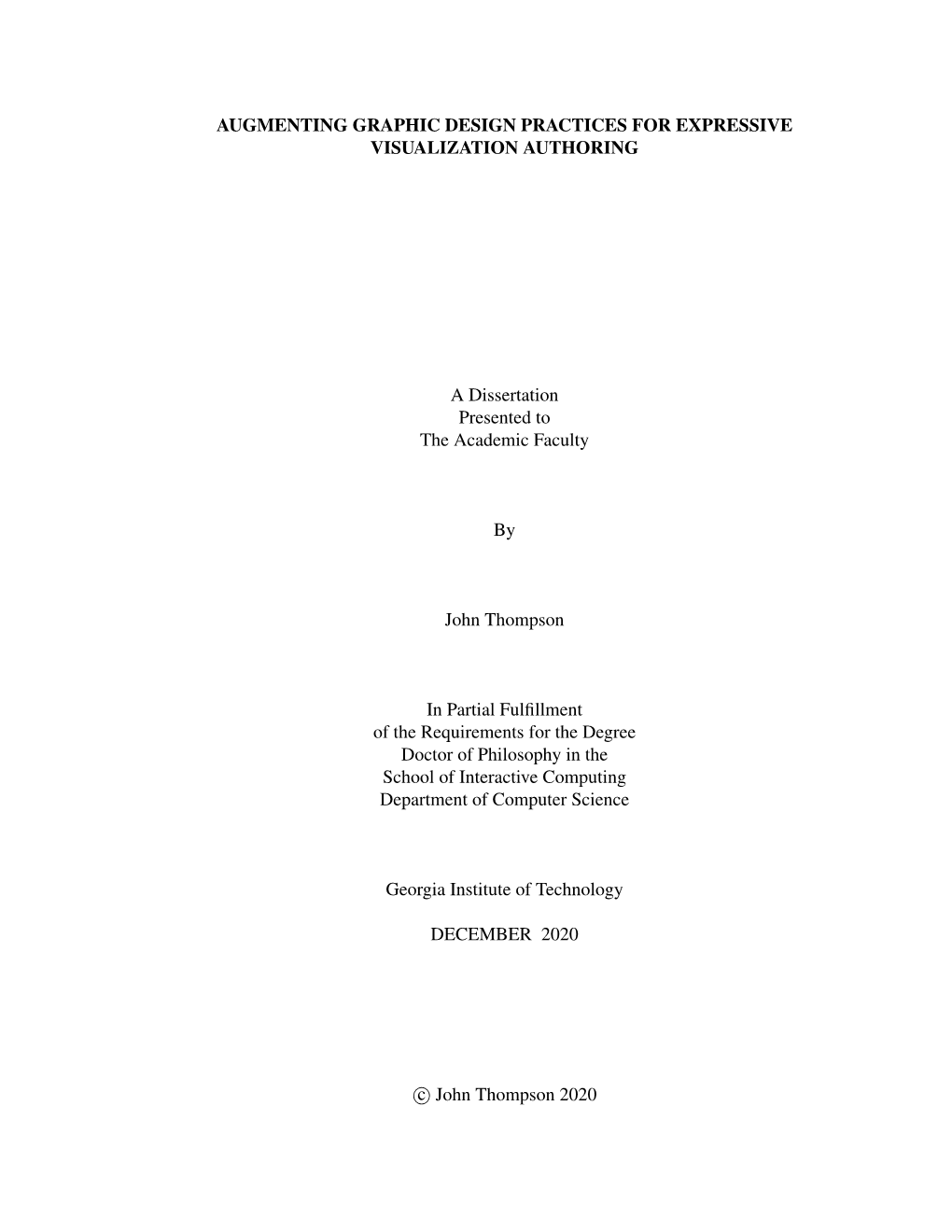 AUGMENTING GRAPHIC DESIGN PRACTICES for EXPRESSIVE VISUALIZATION AUTHORING a Dissertation Presented to the Academic Faculty by J