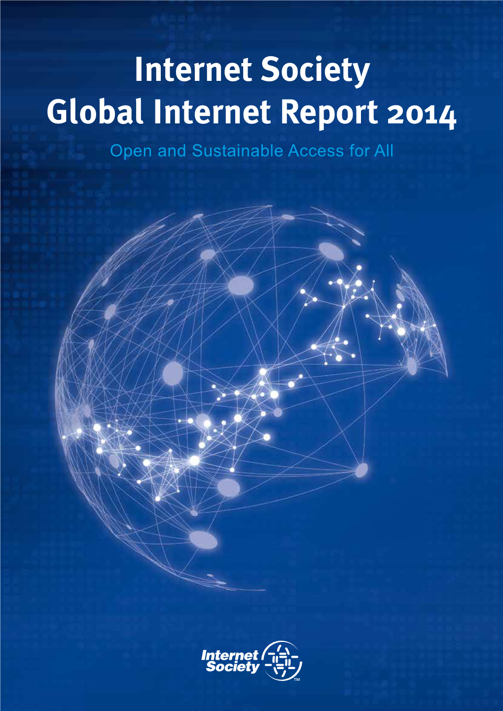 Global Internet Report 2014 Internet Society