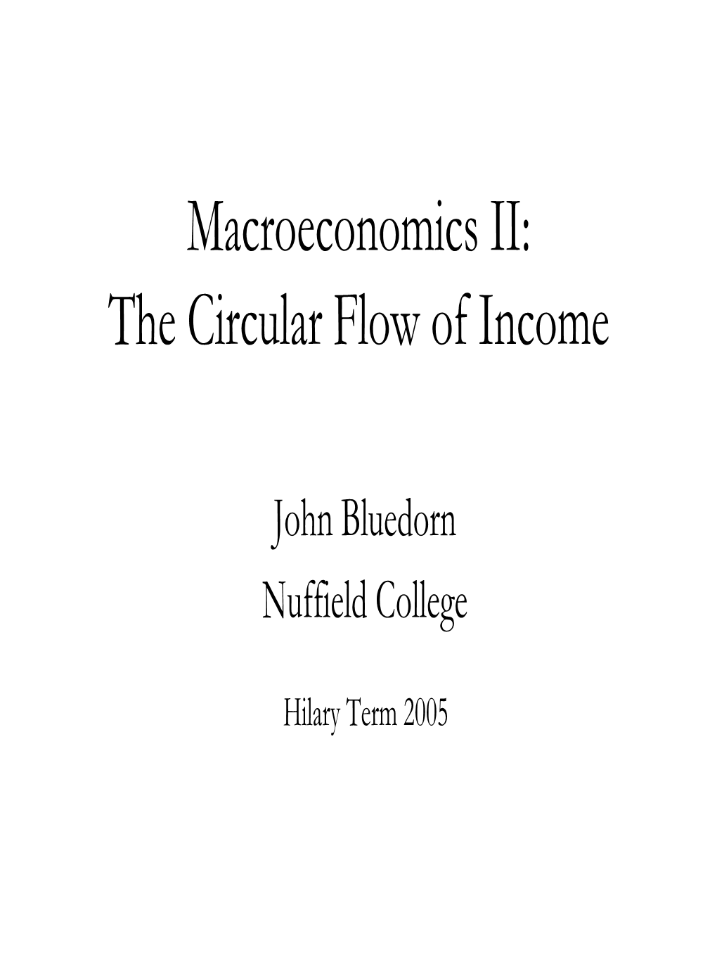 Macroeconomics II: the Circular Flow of Income
