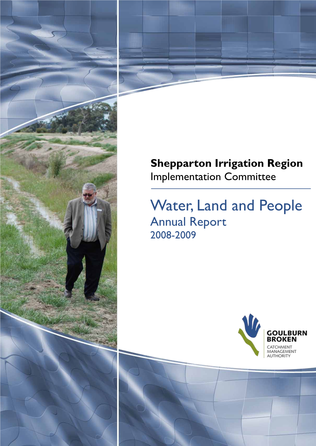 Water, Land and People Annual Report 2008-2009 for Further Information Contact