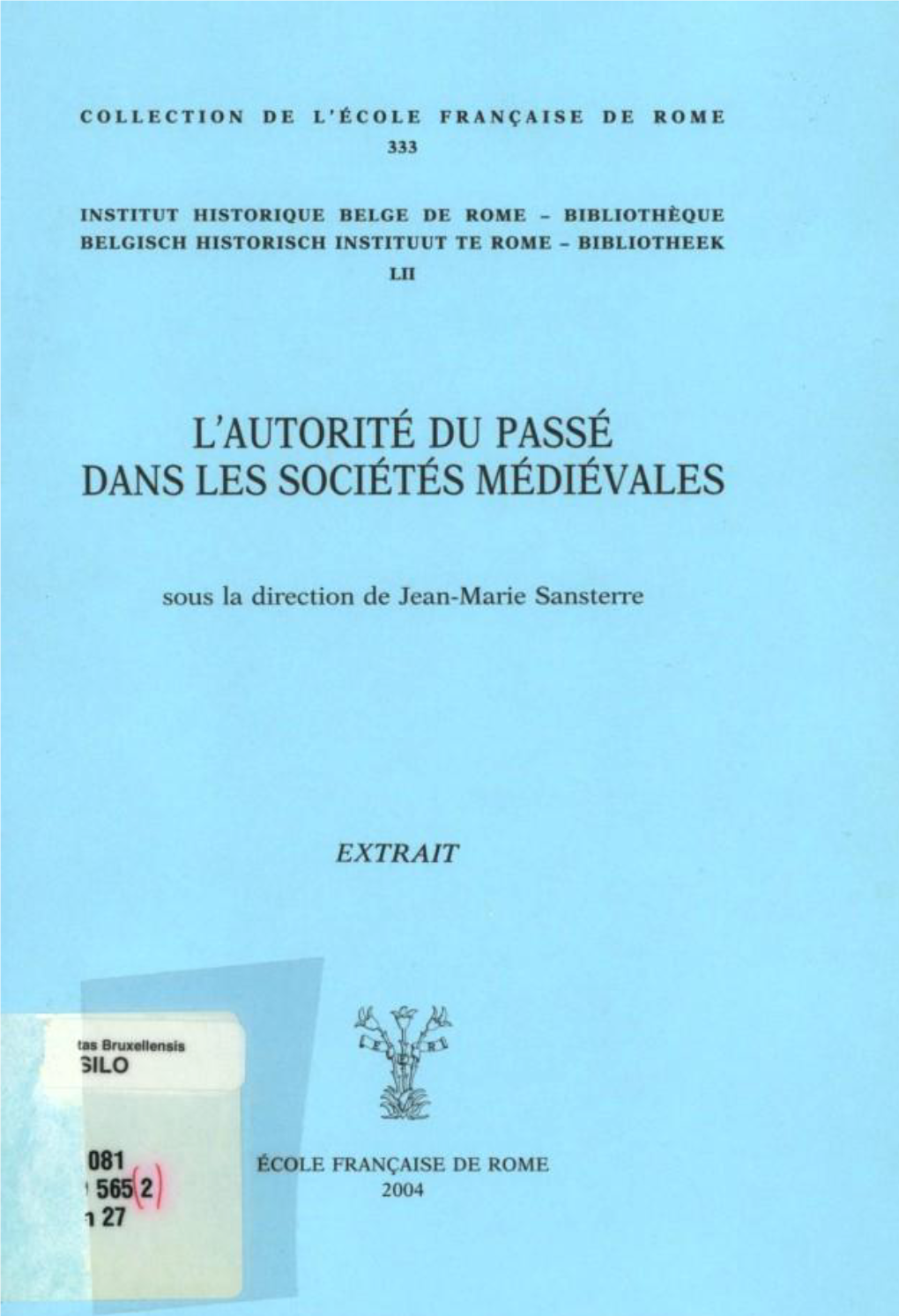 L'autorité Du Passé Dans Les Sociétés Médiévales