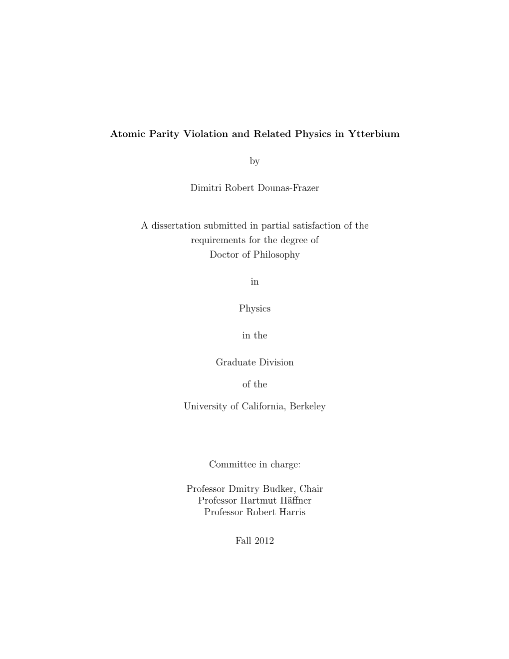 Atomic Parity Violation and Related Physics in Ytterbium by Dimitri