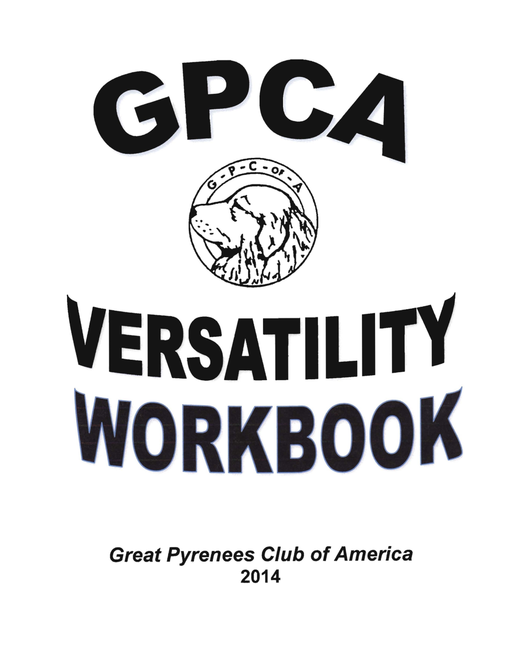 Versatility Workbook Or Downloading the Pertinent Pages from the Versatility Section Under Events/Activities on the GPCA Website