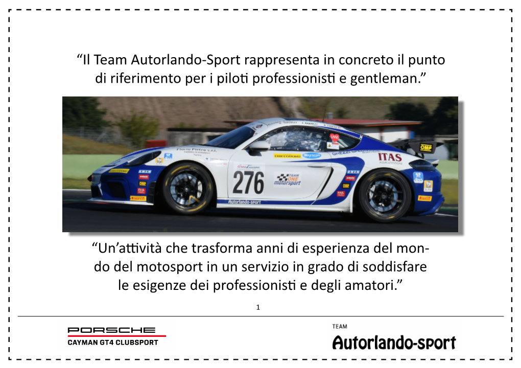“Il Team Autorlando-Sport Rappresenta in Concreto Il Punto Di Riferimento Per I Piloti Professionisti E Gentleman.”