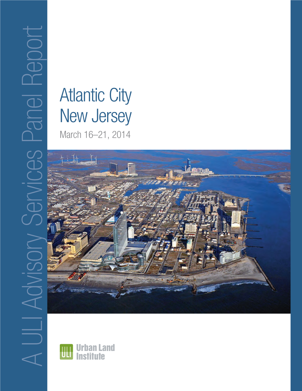 Report March 16–21,2014 New Jersey Atlantic City 7/31/14 4:15 PM Atlantic City New Jersey Strategies for a World-Class Resort City