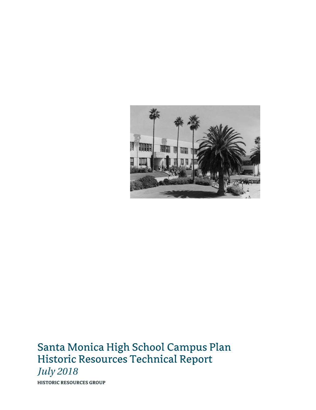 Santa Monica High School Campus Plan Historic Resources Technical Report July 2018 HISTORIC RESOURCES GROUP