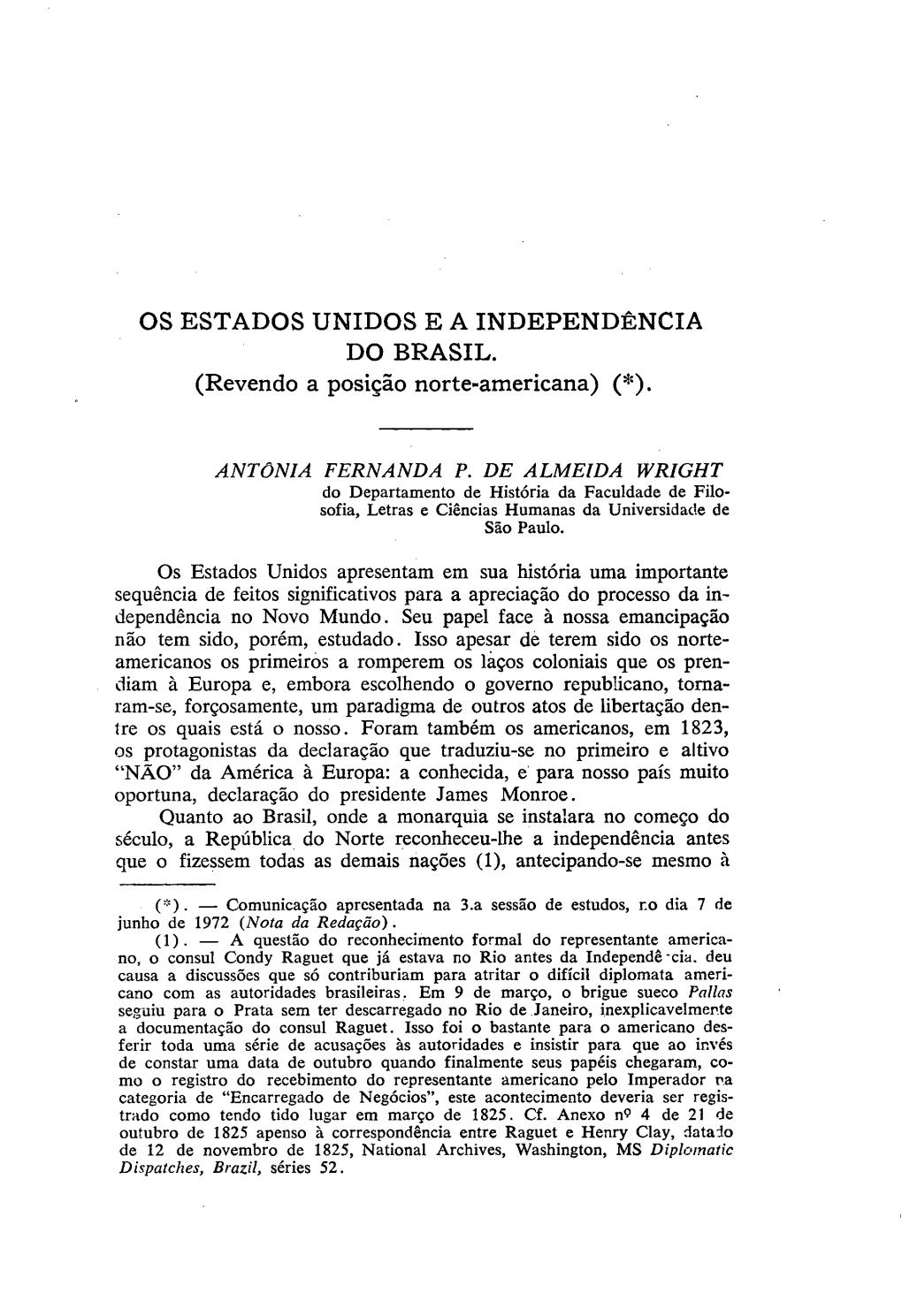 OS ESTADOS UNIDOS E a INDEPENDÊNCIA DO BRASIL. (Revendo a Posição Norte-Americana) (*)