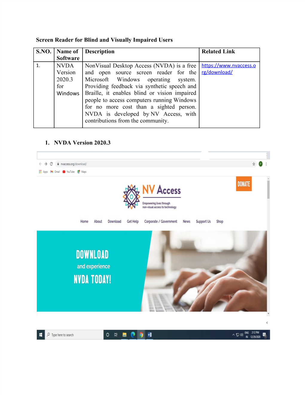 Screen Reader for Blind and Visually Impaired Users 1. NVDA Version 2020.3 S.NO. Name of Software Description Related Link NVDA