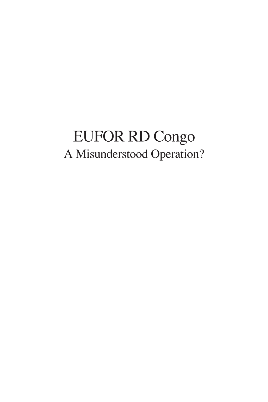 EUFOR RD Congo a Misunderstood Operation?