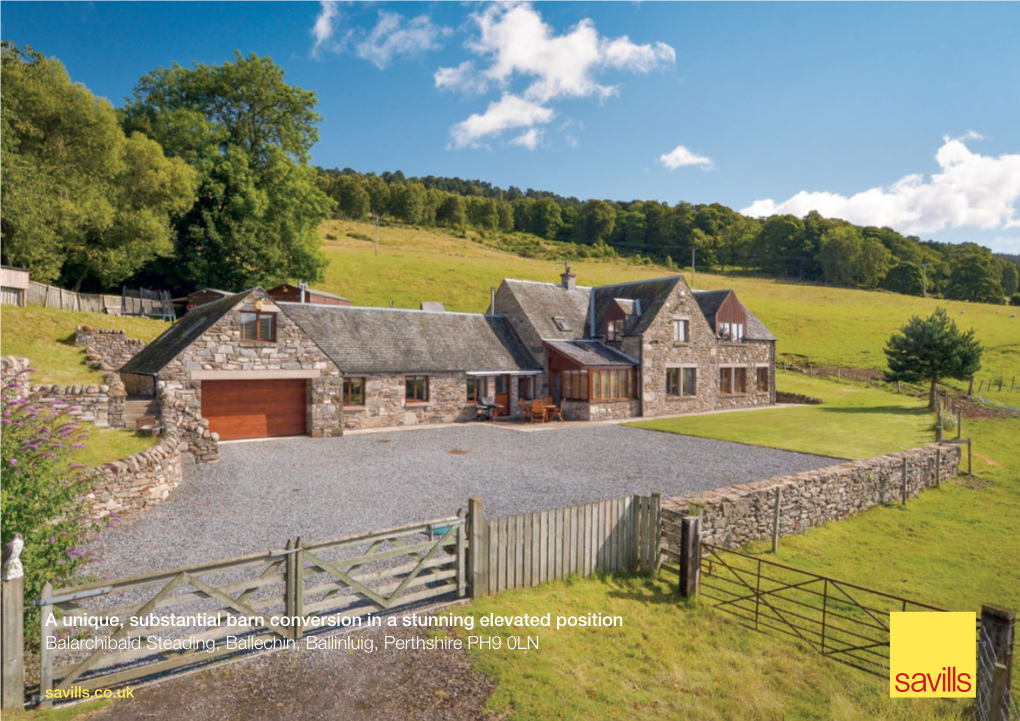 A Unique, Substantial Barn Conversion in a Stunning Elevated Position Balarchibald Steading, Ballechin, Ballinluig, Perthshire PH9 0LN Savills.Co.Uk