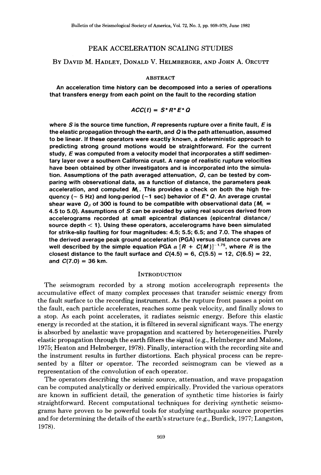 PEAK ACCELERATION SCALING STUDIES the Seismogram Recorded by a Strong Motion Accelerograph Represents the Accumulative Effect Of