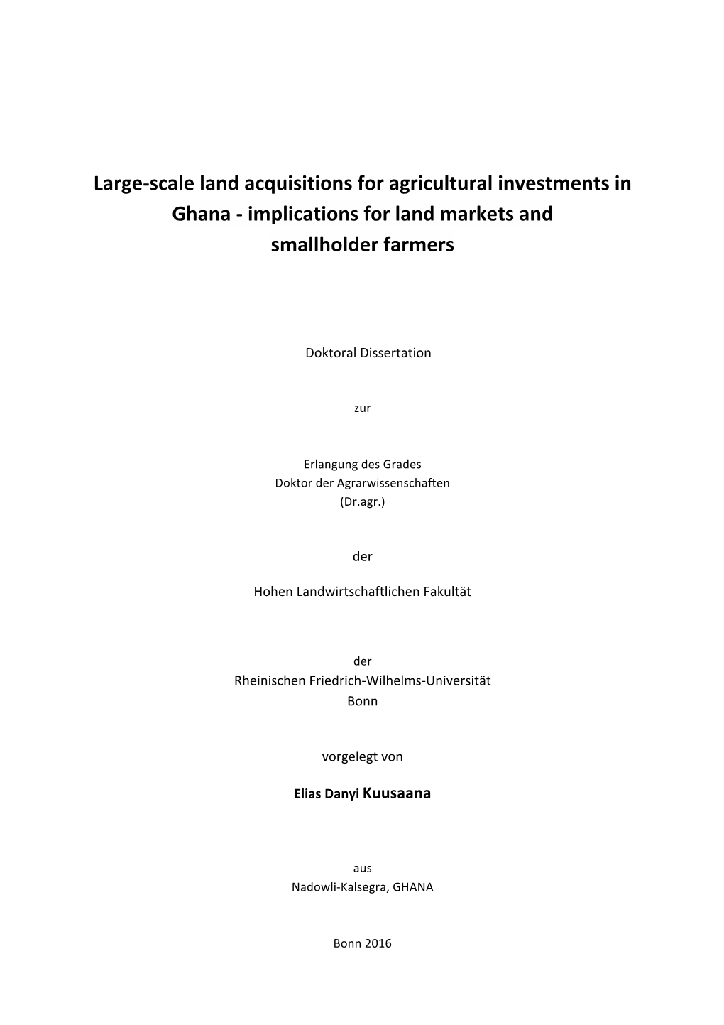 Large-Scale Land Acquisitions for Agricultural Investments in Ghana - Implications for Land Markets and Smallholder Farmers