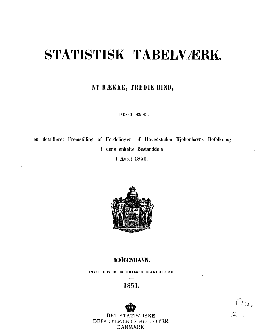 En Detailleret Fremstilling Af Fordelingen Af Hovedstaden Kjöbenhavns Befolkning I Dens Enkelte Bestanddele I Aaret 1850