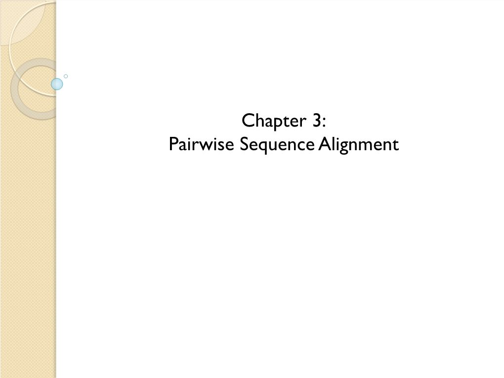 Chapter 3: Pairwise Sequence Alignment Learning Objectives