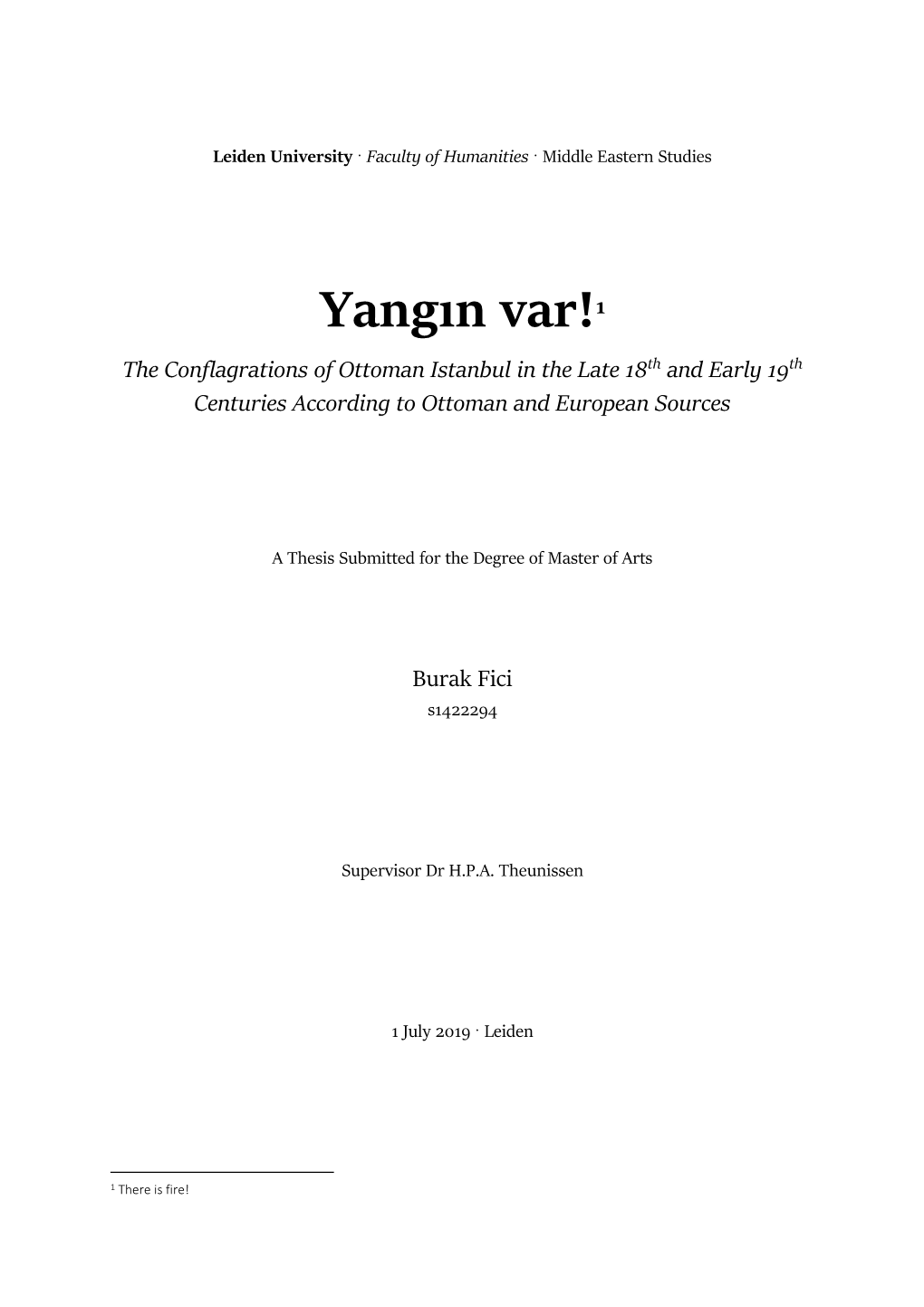 Yangın Var! the Conflagrations of Ottoman Istanbul in the Late 18Th and Early 19Th Centuries According to Ottoman and European Sources