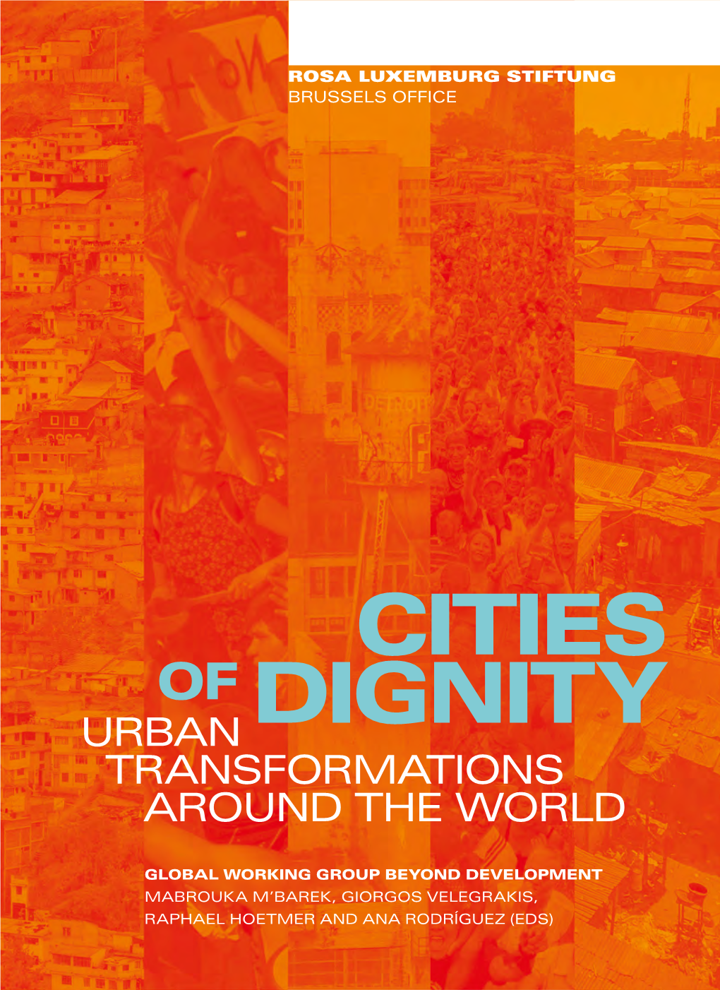 Cities of Dignity: Urban Transformations Around the World, Including