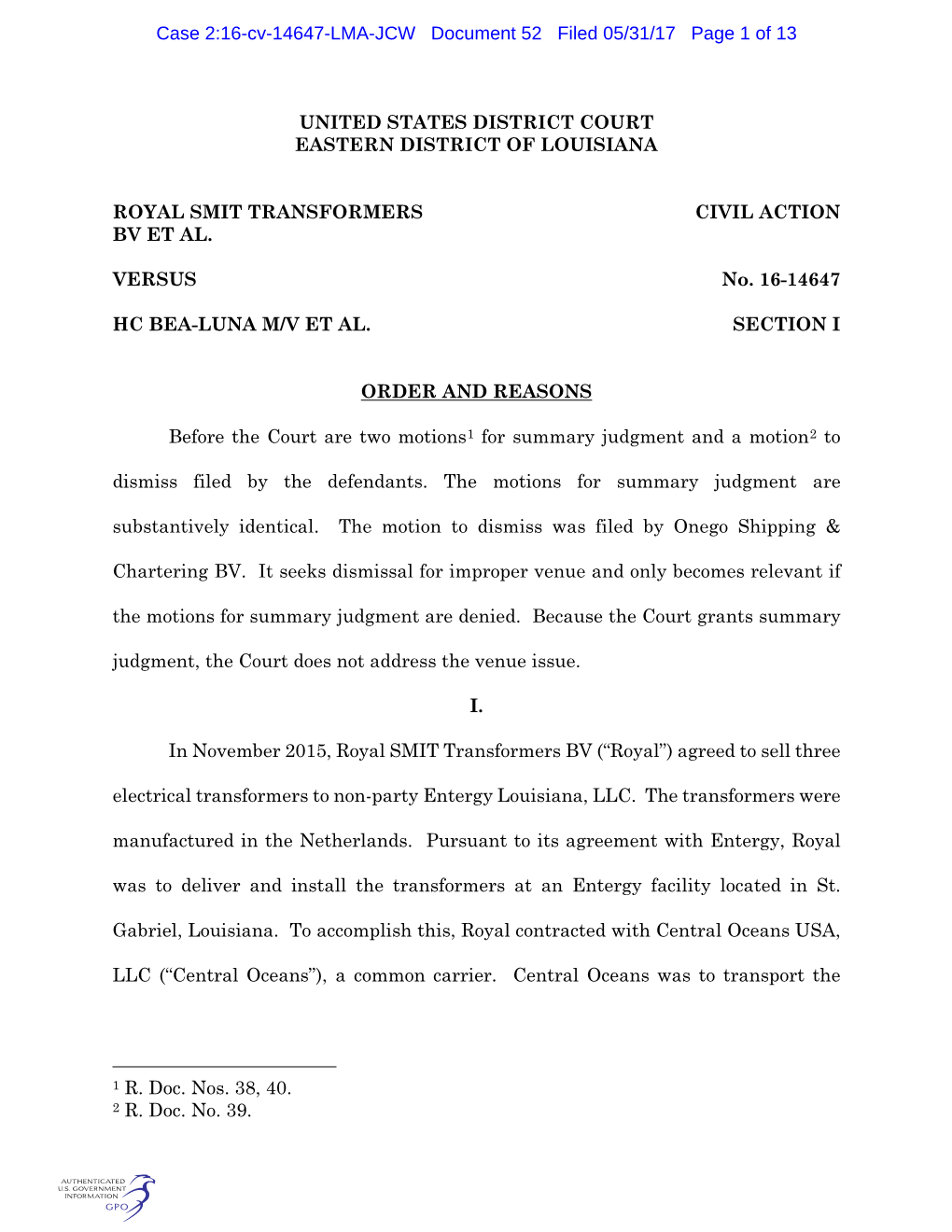 UNITED STATES DISTRICT COURT EASTERN DISTRICT of LOUISIANA ROYAL SMIT TRANSFORMERS CIVIL ACTION BV ET AL. VERSUS No. 16-14647 HC