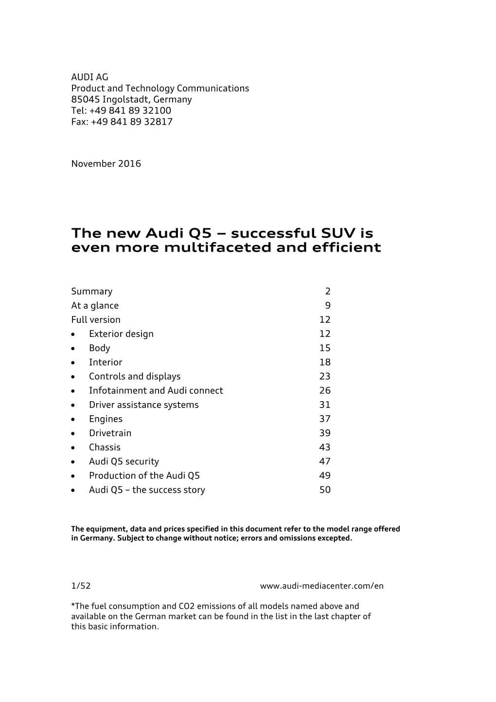 AUDI AG Product and Technology Communications 85045 Ingolstadt, Germany Tel: +49 841 89 32100 Fax: +49 841 89 32817