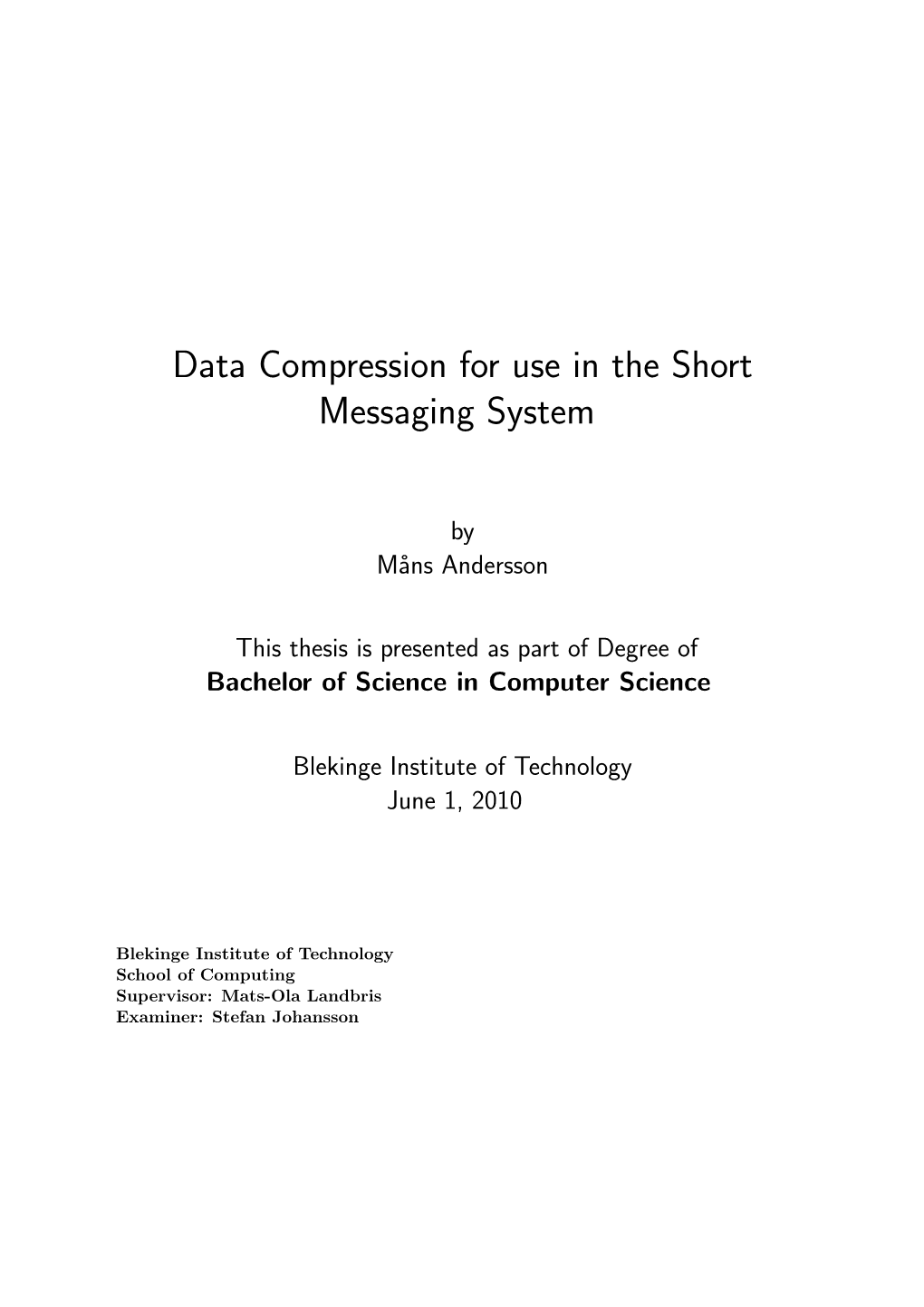 Bachelor Thesis I Will Take a Closer Look on Algorithms for Compressing Data