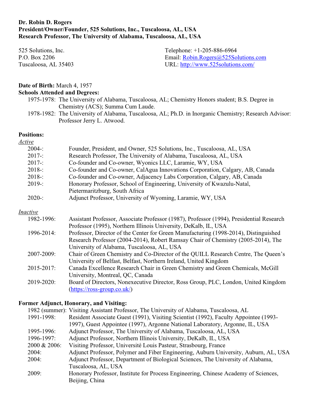 Dr. Robin D. Rogers President/Owner/Founder, 525 Solutions, Inc., Tuscaloosa, AL, USA Research Professor, the University of Alabama, Tuscaloosa, AL, USA
