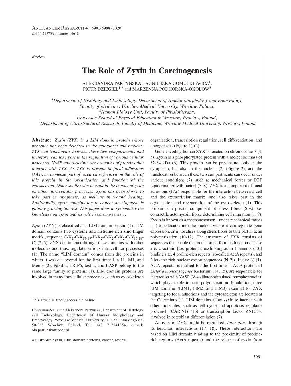 The Role of Zyxin in Carcinogenesis ALEKSANDRA PARTYNSKA 1, AGNIESZKA GOMULKIEWICZ 1, PIOTR DZIEGIEL 1,2 and MARZENNA PODHORSKA-OKOLOW 3