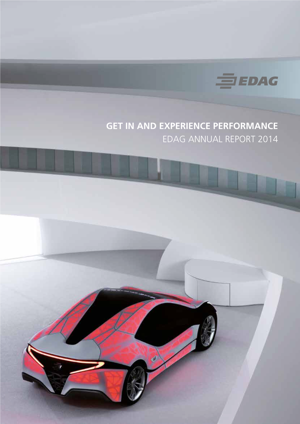 Get in and Experience Performance Edag Annual Report 2014 Selected Performance Figures from Consolidated Financial Statement