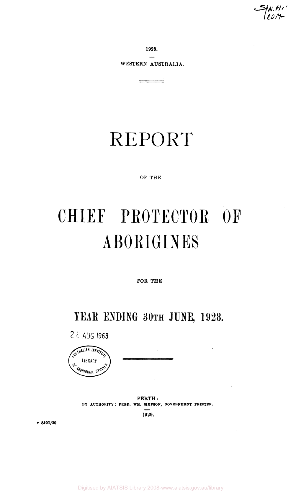 Report of the Chief Protector of Aborigines for the Year Ending 30Th