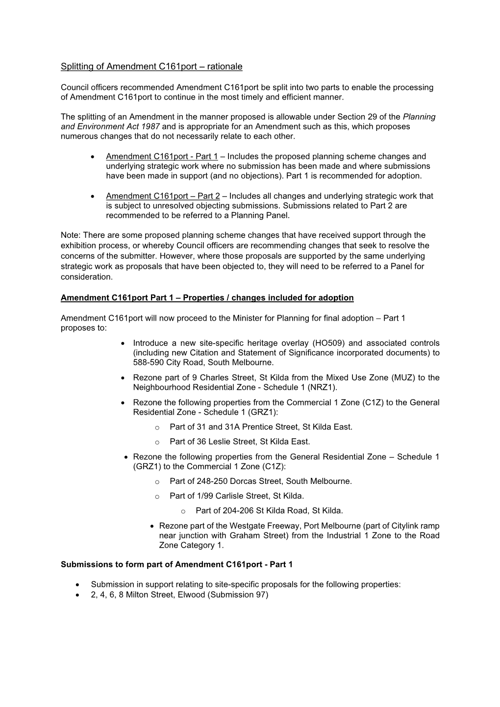 Splitting of Amendment C161port – Rationale