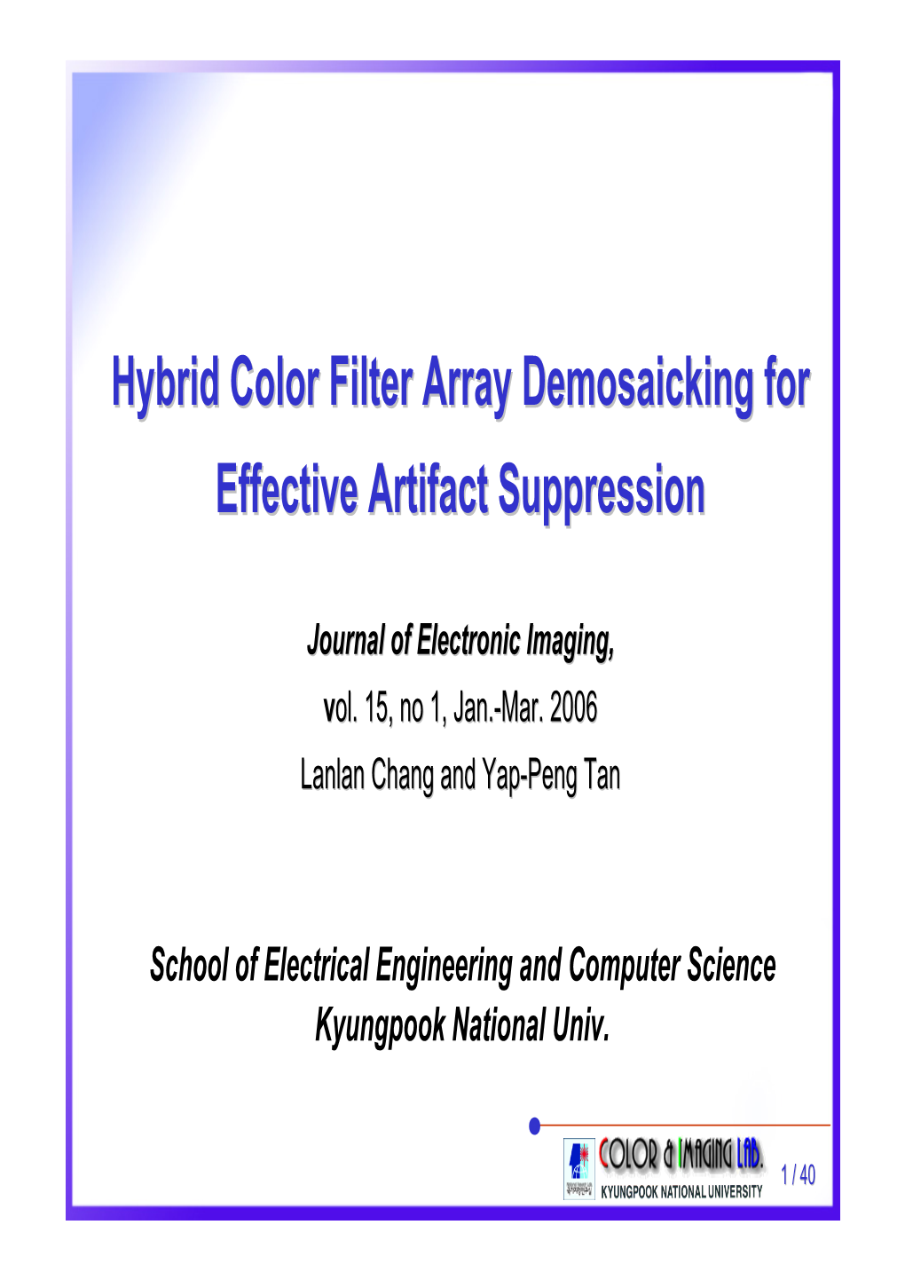 Hybrid Color Filter Array Demosaicking for Effective Artifact