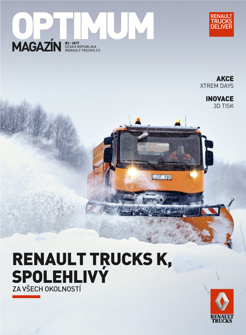 RENAULT TRUCKS K, SPOLEHLIVÝ ZA VŠECH OKOLNOSTÍ Editorial Magazín Optimum Již 20 Let Oslovuje Dopravce a Zákazníky Renault Trucks Po Celém Světě