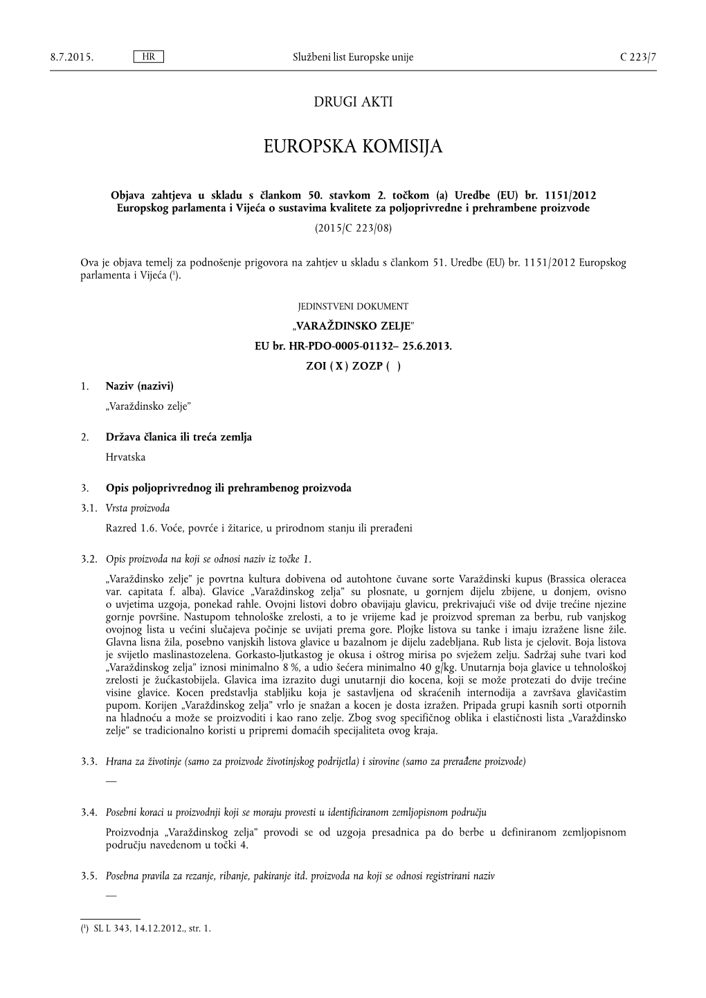 Br. 1151/2012 Europskog Parlamenta I Vijeća O Sustavima Kvalitete Za Poljoprivredne I Prehrambene Proizvode (2015/C 223/08)