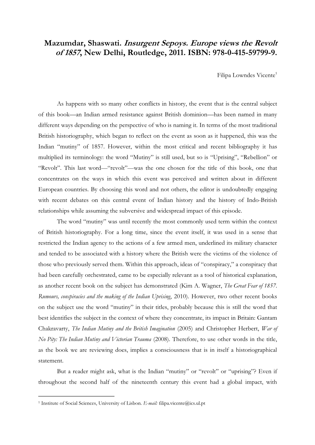Mazumdar, Shaswati. Insurgent Sepoys. Europe Views the Revolt of 1857, New Delhi, Routledge, 2011