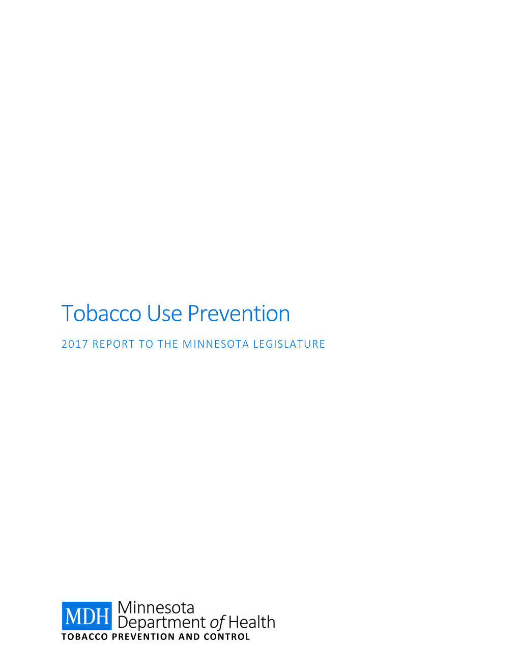 Tobacco Use Prevention 2017 REPORT to the MINNESOTA LEGISLATURE