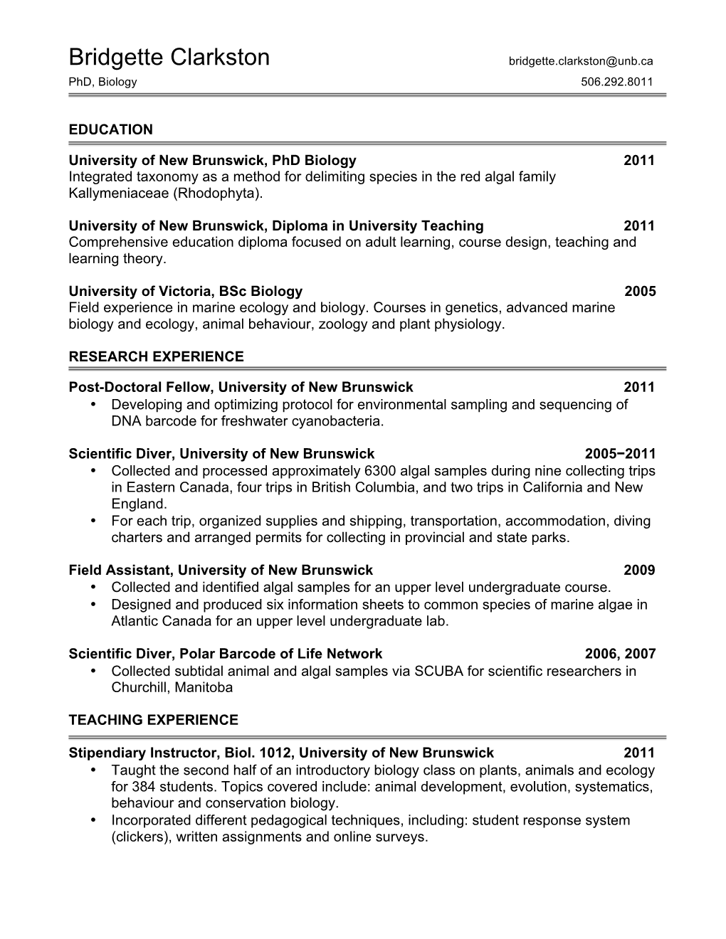 Bridgette Clarkston Bridgette.Clarkston@Unb.Ca Phd, Biology 506.292.8011